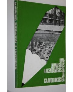 Tekijän Markku Tanner  käytetty kirja Omaleimaisuus rakentamisessa ja kaavoituksessa