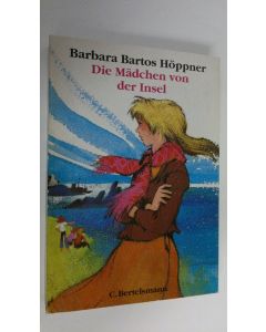 Kirjailijan Barbara Bartos Höppner käytetty kirja Die Mädchen von der Insel