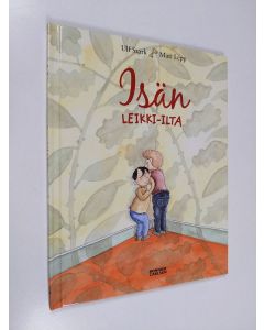 Kirjailijan Ulf Stark käytetty kirja Isän leikki-ilta