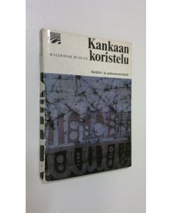 Kirjailijan Waldemar Buhler käytetty kirja Kankaan koristelu : Batikki- ja painomenetelmät