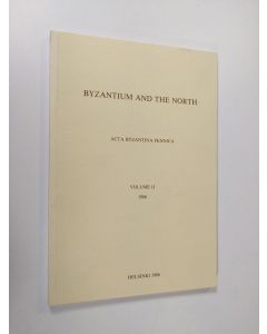 käytetty kirja Byzantium and the North : Acta Byzantina Fennica Vol. 2