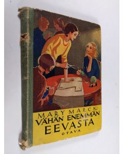 Kirjailijan Mary Marck käytetty kirja Vähän enemmän Eevasta : kertomus