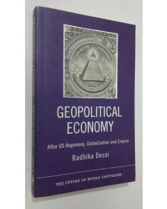 Kirjailijan Radhika Desai käytetty kirja Geopolitical Economy