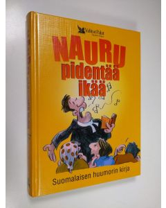 Tekijän Kaija Valkoinen  käytetty kirja Nauru pidentää ikää : suomalaisen huumorin kirja