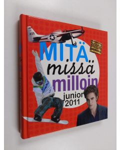 käytetty kirja Mitä missä milloin junior 2011 : koululaisen vuosikirja