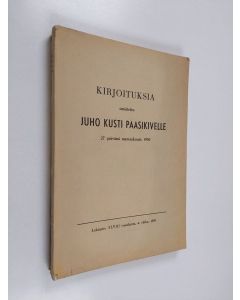 käytetty kirja Kirjoituksia omistettu Juho Kusti Paasikivelle 27 päivänä marraskuuta 1950