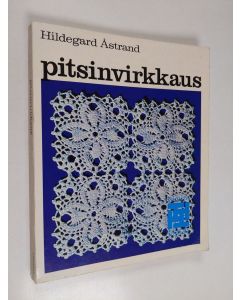 Kirjailijan Hildegard Åstrand käytetty kirja Pitsinvirkkaus