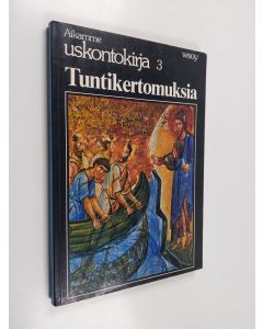 käytetty kirja Aikamme uskontokirja, 3 - Tuntikertomuksia