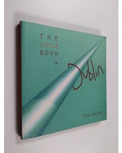 Kirjailijan Tom Galvin käytetty kirja The Little Book of Dublin