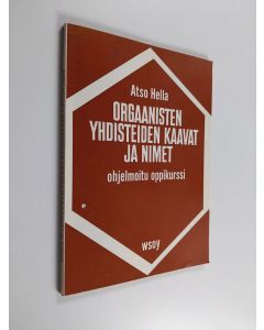 Kirjailijan Atso Hella käytetty kirja Orgaanisten yhdisteiden kaavat ja nimet : ohjelmoitu oppikurssi