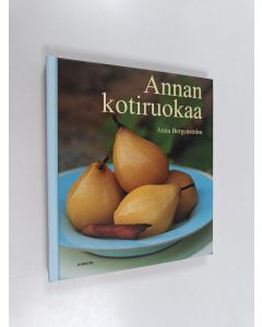 Kirjailijan Anna Bergenström käytetty kirja Annan kotiruokaa