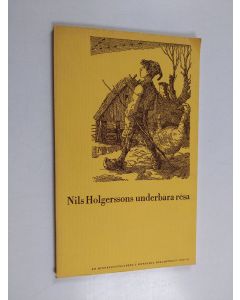 käytetty kirja Nils Holgerssons underbara resa genom Sverige av Selma Lagerlöf : november 1906 - november 1956