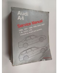 Kirjailijan Bentley Publishers käytetty kirja Audi A4 - 1996, 1997, 1998, 1999, 2000, 2001: Repair Manual 1.8L Turbo, 2.8L V6, Including Wagon and Quattro
