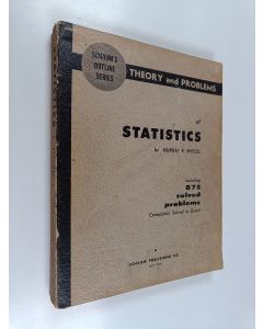 Kirjailijan Murray R. Spiegel käytetty kirja Schaum's outline of theory and problems of statistics