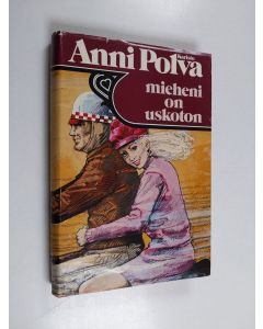 Kirjailijan Anni Polva käytetty kirja Mieheni on uskoton