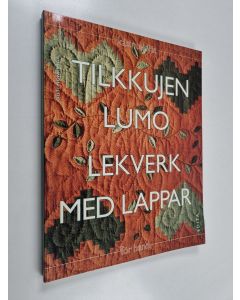 Kirjailijan Outi Honkimaa käytetty kirja Tilkkujen lumo : kansanomaisia malleja tilkkutöissä = Lekverk med lappar : lapparbeten med folkliga figurer