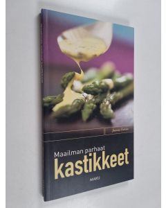 Kirjailijan Joanna Farrow käytetty kirja Maailman parhaat kastikkeet