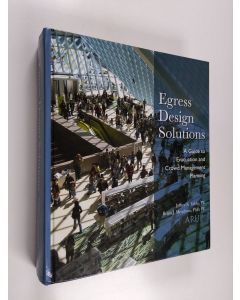 Kirjailijan Jeffrey S. Tubbs käytetty kirja Egress design solutions : a guide to evacuation and crowd management planning