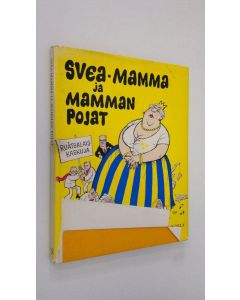 Tekijän Pentti ym. Huovinen  käytetty kirja Svea-mamma ja mamman pojat : ruotsalaiskaskuja