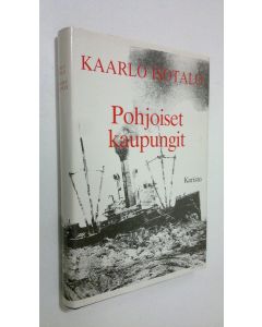 Kirjailijan Kaarlo Isotalo käytetty kirja Pohjoiset kaupungit