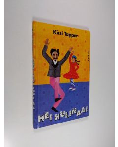Kirjailijan Kirsi Tapper käytetty kirja Hei hulinaa!