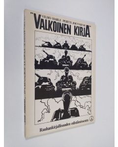 Kirjailijan Vilho Harle käytetty kirja Valkoinen kirja : tietoja ja tilastoja Suomen puolustuspolitiikasta