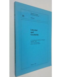 Tekijän Markku Ihonen  käytetty kirja Literatur und Geschichte : IV Literaturwissenschaftliches Kolloquium Finnland - DDR vom 16 bis 20 Mai 1989 an der Universität Tampere