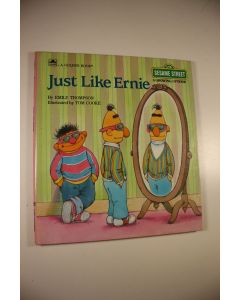 Kirjailijan Emily Thompson käytetty kirja Just like Ernie (ERINOMAINEN)