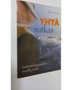 Kirjailijan Matti Viitanen käytetty kirja Yhtä matkaa : hyvä me! : virikkeitä nuorten avioparien keskusteluihin