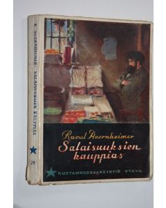 Kirjailijan Raoul Auernheimer käytetty kirja Salaisuuksien kauppias