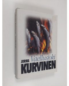 Kirjailijan Jorma Kurvinen käytetty kirja Vaellusjoki : kertomus Lapista