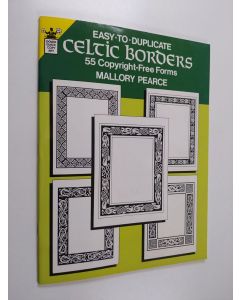 Kirjailijan Mallory Pearce käytetty teos Easy-to-Duplicate Celtic Borders - 55 Copyright-Free Forms