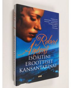 Kirjailijan Robert Antoni käytetty kirja Isoäitini eroottiset kansantarinat