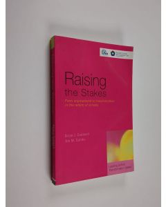 Kirjailijan Brian Caldwell käytetty kirja Raising the stakes : from improvement to transformation in the reform of schools