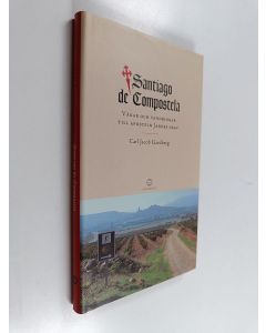 Kirjailijan Carl Jacob Gardberg käytetty kirja Santiago de Compostela : vägar och vandringar till aposteln Jakobs grav