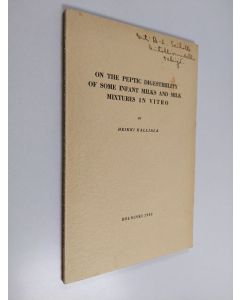 Kirjailijan Heikki Kalliala käytetty kirja On the Peptic Digestibility of Some Infant Milks and Milk Mixtures in Vitro