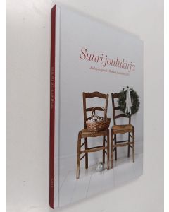 käytetty kirja Suuri joulukirja 2011 : joulu joka päivä : parhaat jouluideat
