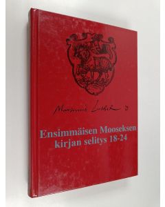 Kirjailijan Martti Luther käytetty kirja Ensimmäisen Mooseksen kirjan selitys 18-24