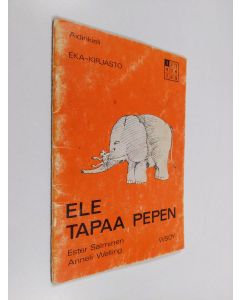 Kirjailijan Ester Salminen & Anneli Welling käytetty teos Ele tapaa Pepen