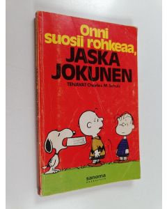 Kirjailijan Charles M. Schulz käytetty kirja Onni suosii rohkeaa, Jaska Jokunen