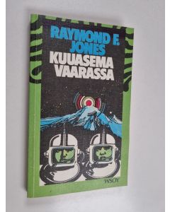 Kirjailijan Raymond F. Jones käytetty kirja Kuuasema vaarassa