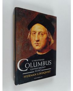 Kirjailijan Herman Lindqvist käytetty kirja Christofer Columbus : var han riktigt klok?