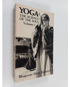 Kirjailijan Osho & Bhagwan S. Rajneesh käytetty kirja Yoga : The Science of the Soul