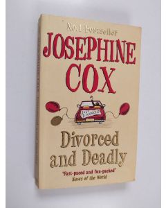 Kirjailijan Josephine Cox käytetty kirja Divorced and Deadly