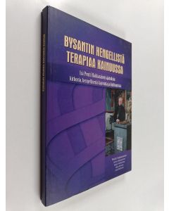 käytetty kirja Bysantin hengellistä terapiaa Kainuussa : Isä Pentti Hakkaraisen ajatuksia kirkosta, hengellisestä kasvusta ja kulttuurista