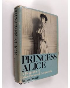 käytetty kirja Princess Alice : A biography of Alice Roosevelt Longworth