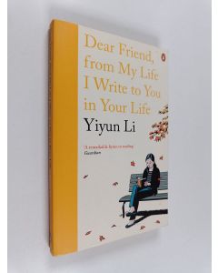 Kirjailijan Yiyun Li käytetty kirja Dear Friend, from My Life I Write to You in Your Life
