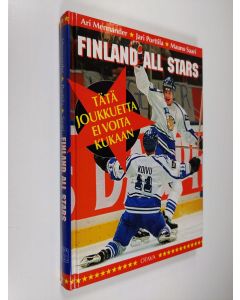 Kirjailijan Ari Mennander käytetty kirja Finland All Stars : tätä joukkuetta ei voita kukaan