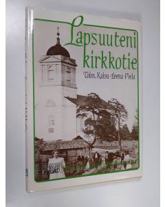 Tekijän Kaisu-Leena Piela  käytetty kirja Lapsuuteni kirkkotie