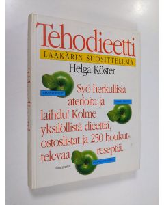 Kirjailijan Helga Köster käytetty kirja Tehodieetti : ihannedieetti, vihreä dieetti, tasapainotusdieetti